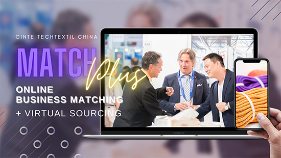 Match Plus: experience Cinte Techtextil China ONLINE 