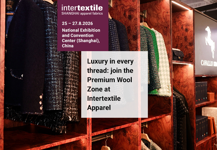 Luxury in every thread: join the Premium Wool Zone at Intertextile Apparel
