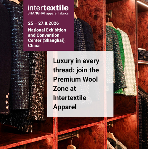Luxury in every thread: join the Premium Wool Zone at Intertextile Apparel