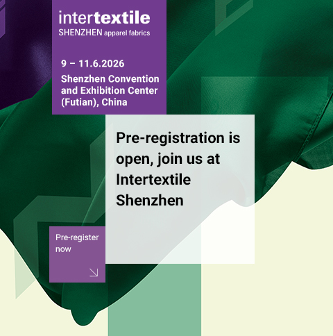 Pre-registration is open, join us at Intertextile Shenzhen